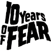 10 Years of Fear